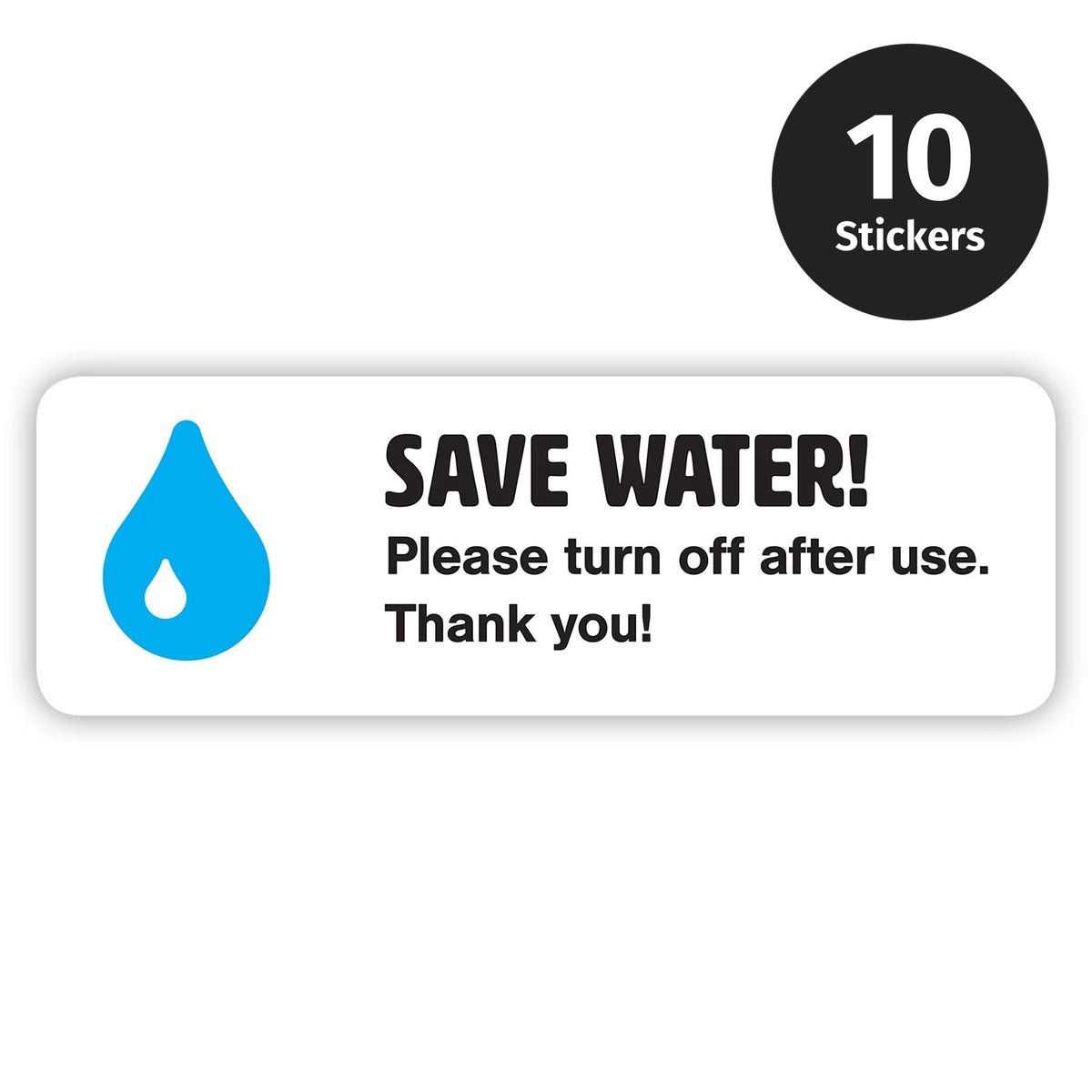 Pack of 10 Save Water stickers by Gobrecht & Ulrich, with a blue water drop and the text SAVE WATER! Please turn off after use. Thank you!